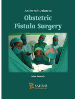 An Introduction to Obstetric Fistula Surgery